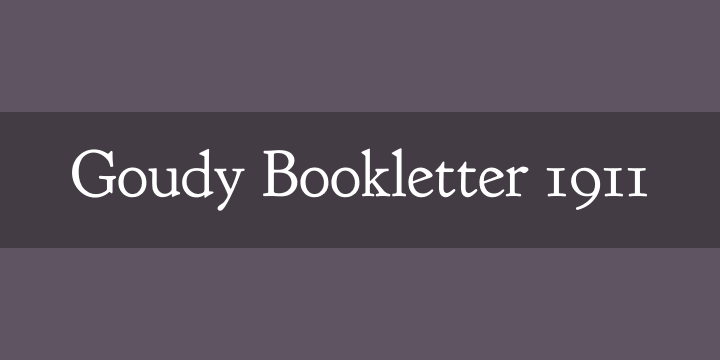 Fuente Goudy Bookletter 1911